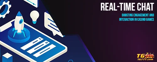 Real-Time Chat: Boosting Engagement and Interaction in Casino Games